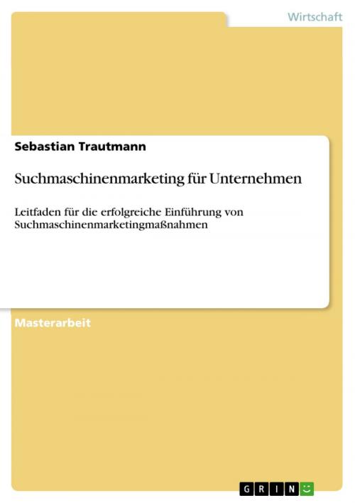 Cover of the book Suchmaschinenmarketing für Unternehmen by Sebastian Trautmann, GRIN Verlag