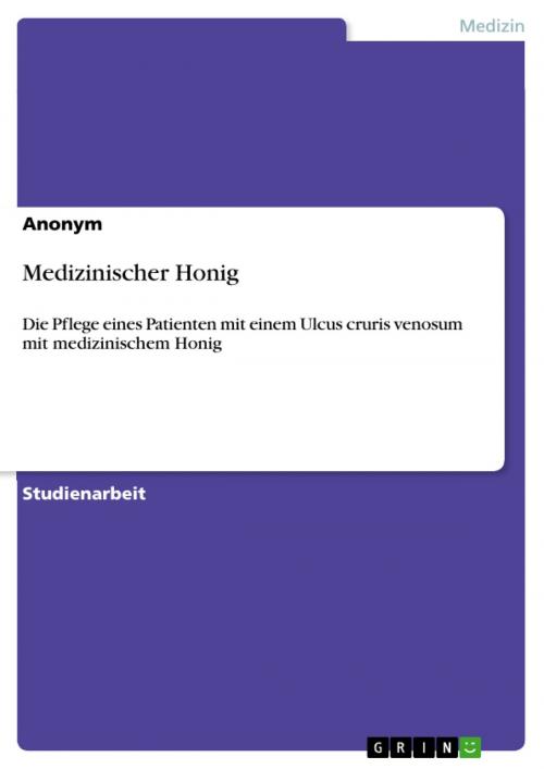 Cover of the book Medizinischer Honig by Anonym, GRIN Verlag