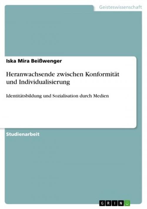 Cover of the book Heranwachsende zwischen Konformität und Individualisierung by Iska Mira Beißwenger, GRIN Verlag