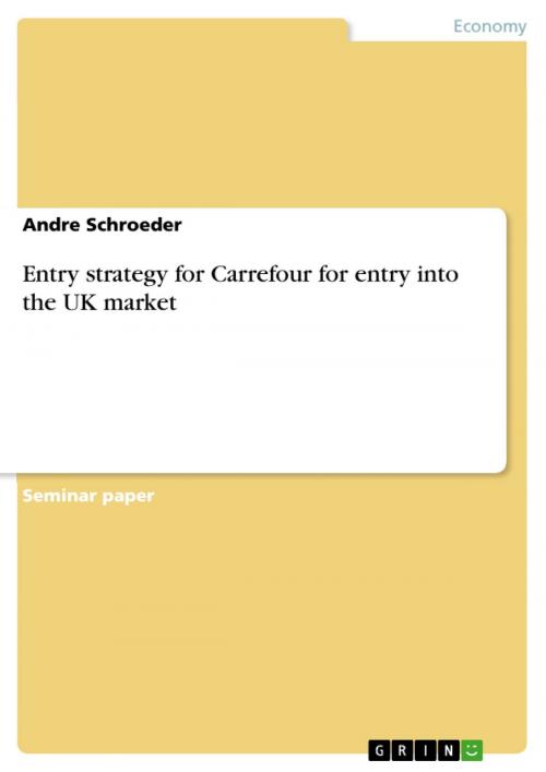 Cover of the book Entry strategy for Carrefour for entry into the UK market by Andre Schroeder, GRIN Publishing