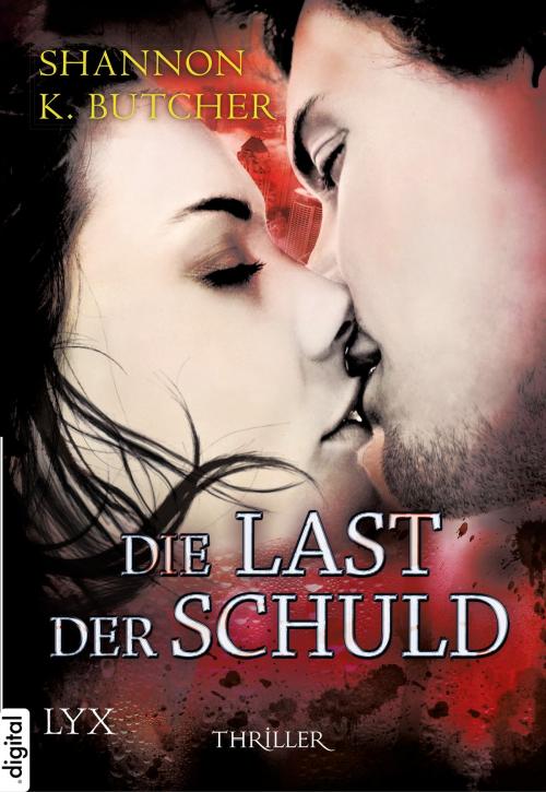 Cover of the book Die Last der Schuld by Shannon K. Butcher, LYX.digital