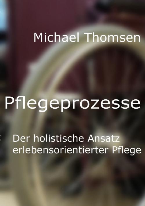 Cover of the book Pflegeprozesse by Michael Thomsen, Books on Demand