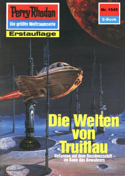 Cover of the book Perry Rhodan 1545: Die Welten von Truillau by Peter Griese, Perry Rhodan digital