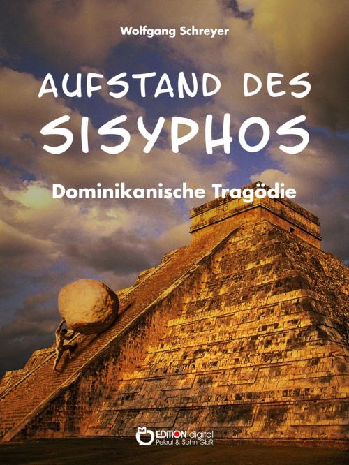 Cover of the book Aufstand des Sisyphos by Wolfgang Schreyer, EDITION digital