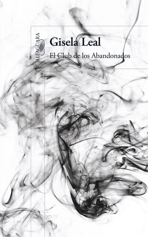 Cover of the book El Club de los Abandonados by Gisela Leal, Penguin Random House Grupo Editorial México