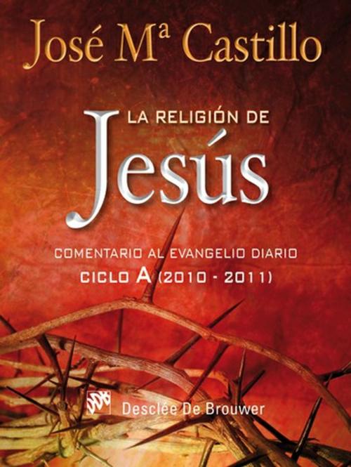 Cover of the book La religión de Jesús by José Mª Castillo Sánchez, Desclée De Brouwer