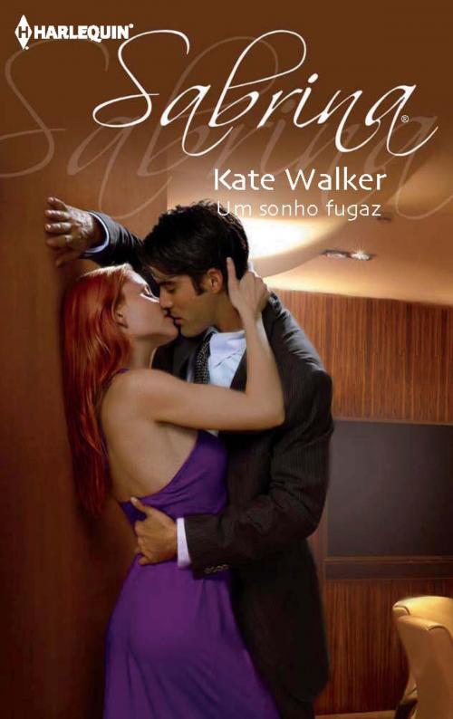 Cover of the book Um sonho fugaz by Kate Walker, Harlequin, uma divisão de HarperCollins Ibérica, S.A.