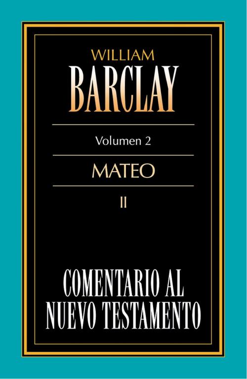 Cover of the book Comentario al Nuevo Testamento Vol. 02 by William Barclay, Editorial CLIE