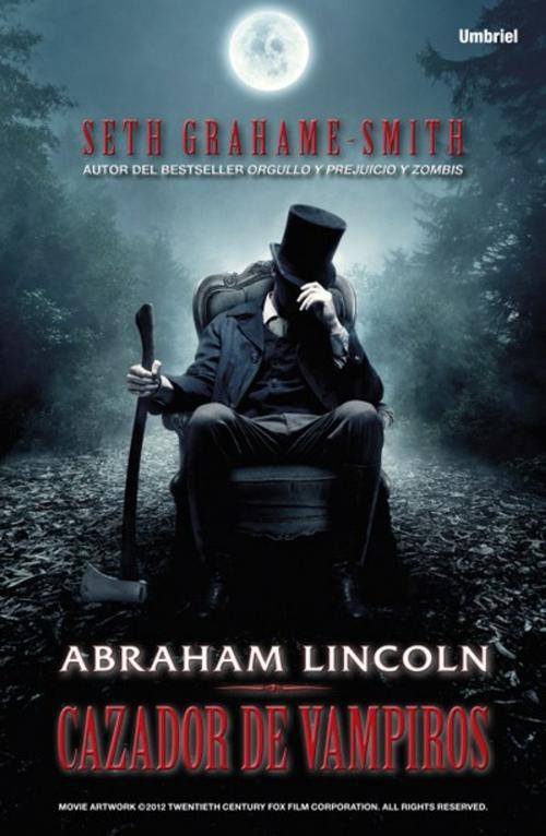 Cover of the book Abraham Lincoln, cazador de vampiros by Seth Grahame-Smith, Umbriel