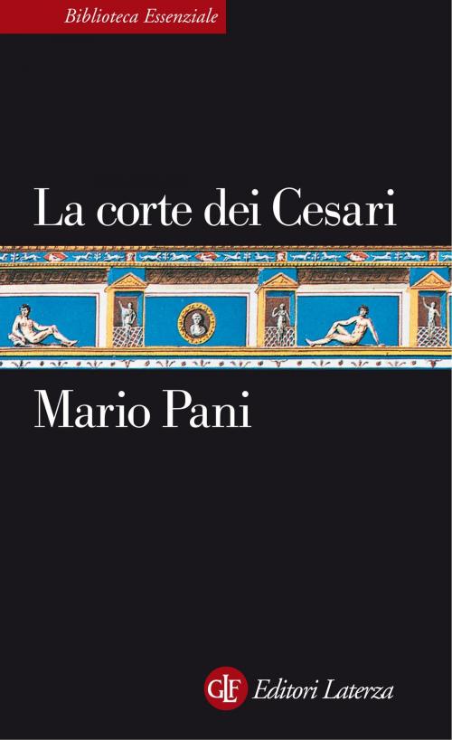 Cover of the book La corte dei Cesari by Mario Pani, Editori Laterza