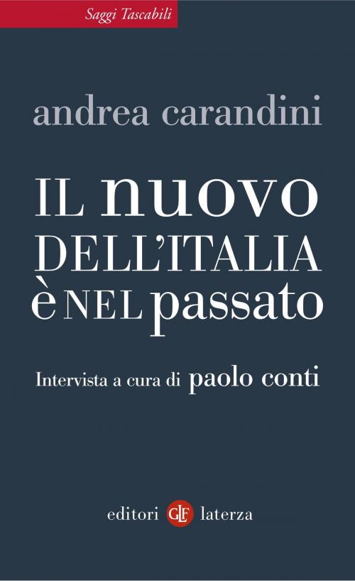 Cover of the book Il nuovo dell'Italia è nel passato by Andrea Carandini, Editori Laterza