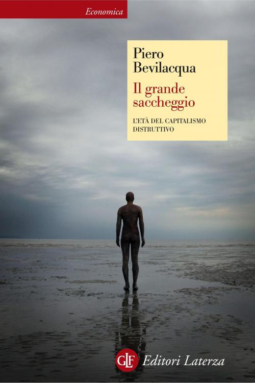 Cover of the book Il grande saccheggio by Piero Bevilacqua, Editori Laterza