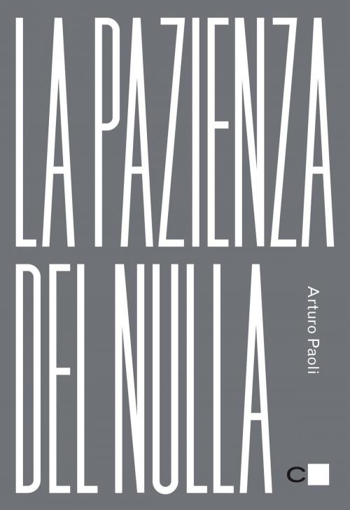 Cover of the book La pazienza del nulla by Arturo Paoli, Chiarelettere