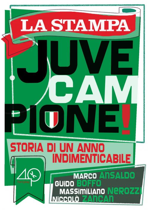 Cover of the book Juve campione. Storia di un anno indimenticabile by AA.VV., La Stampa/40K