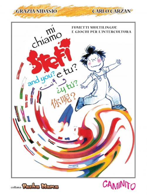 Cover of the book Mi chiamo Stefi e tu? by Grazia Nidasio, Carlo Carzan, Caminito