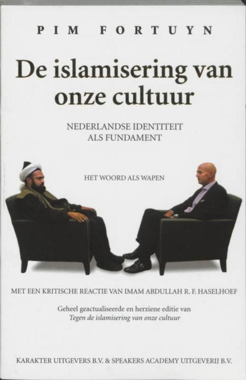 Cover of the book De islamisering van onze cultuur by Pim Fortuyn, Karakter Uitgevers BV