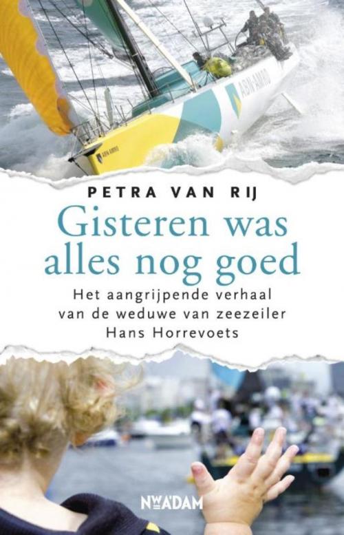 Cover of the book Gisteren was alles nog goed by Petra van Rij, Nieuw Amsterdam