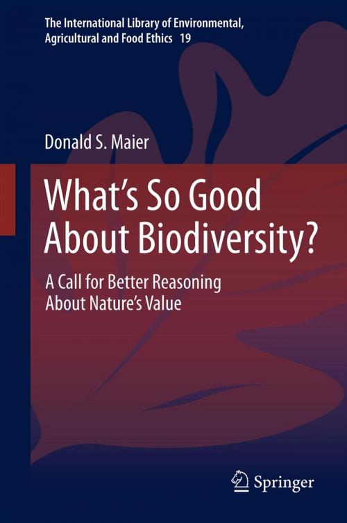 Cover of the book What's So Good About Biodiversity? by Donald S. Maier, Springer Netherlands