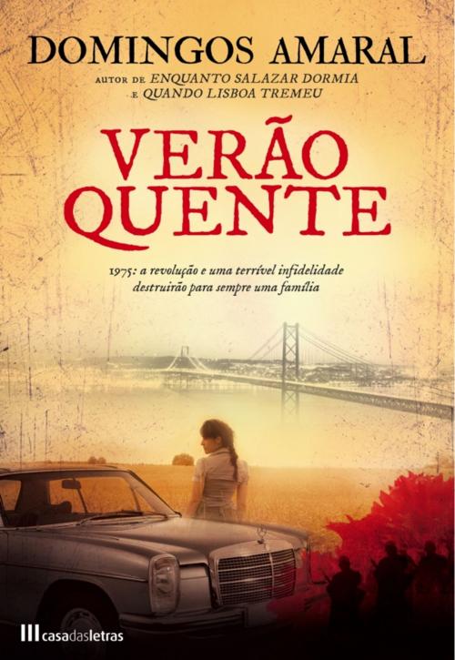 Cover of the book Verão Quente by Domingos Amaral, CASA DAS LETRAS