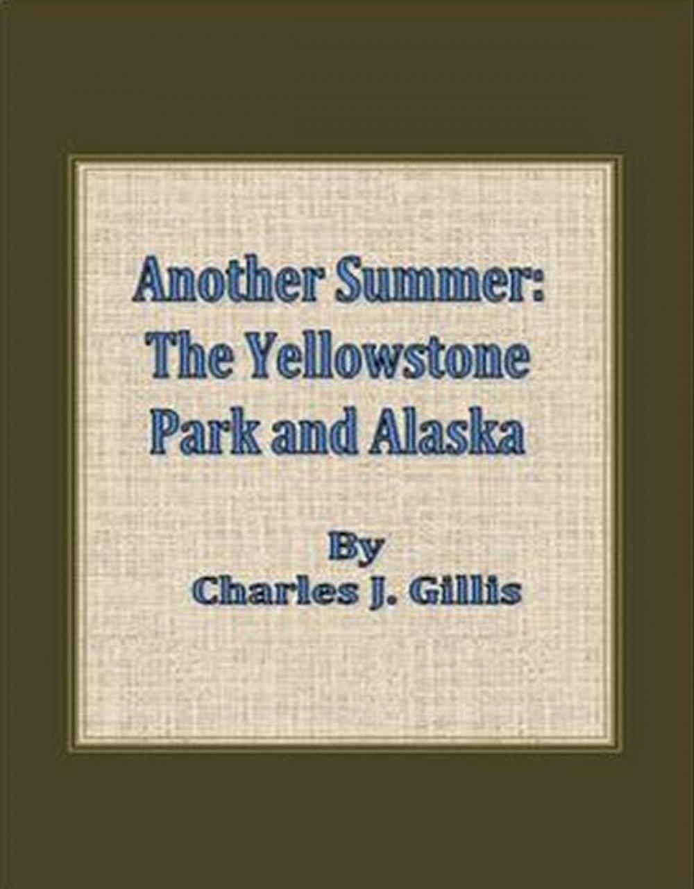 Big bigCover of Another Summer: The Yellowstone Park and Alaska