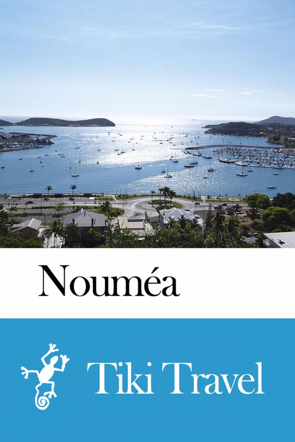 Big bigCover of Nouméa (New Caledonia) Travel Guide - Tiki Travel