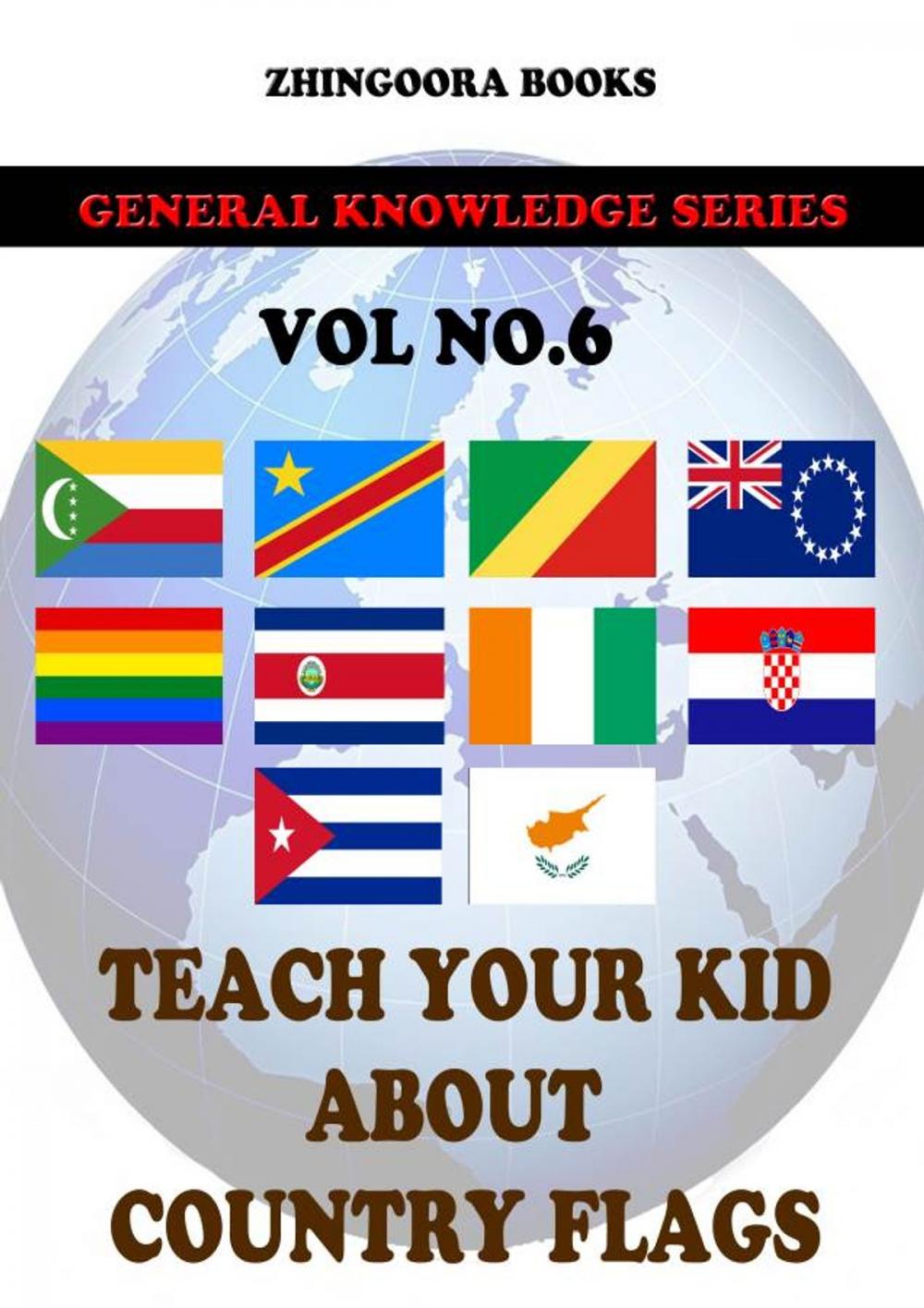 Big bigCover of Teach Your Kids About Country Flags [Vol 6]