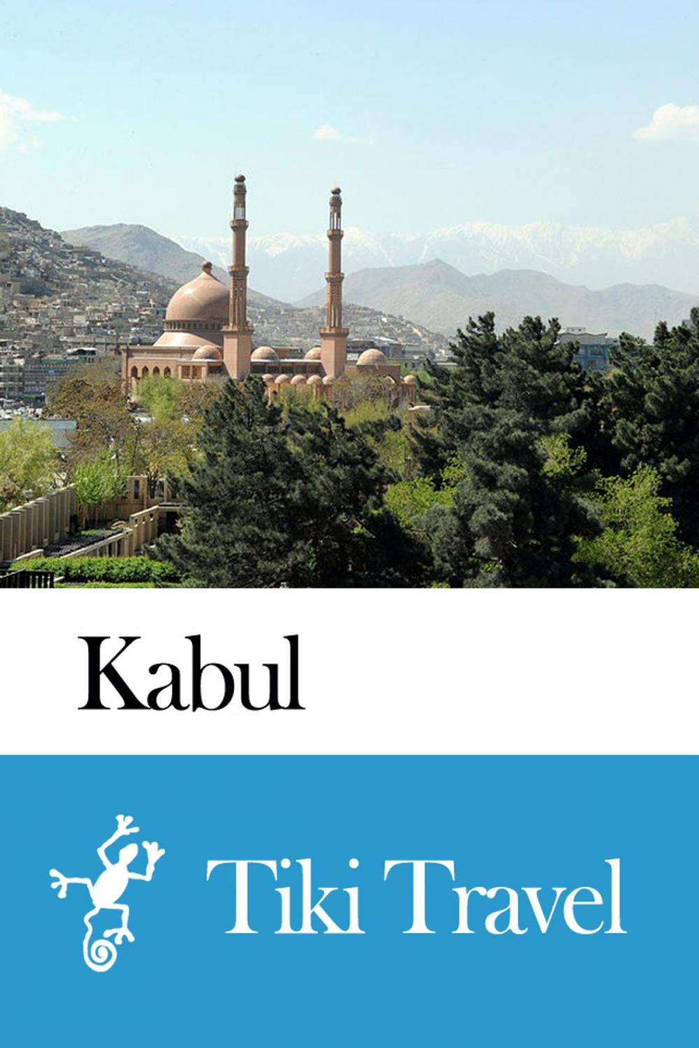 Big bigCover of Kabul (Afghanistan) Travel Guide - Tiki Travel