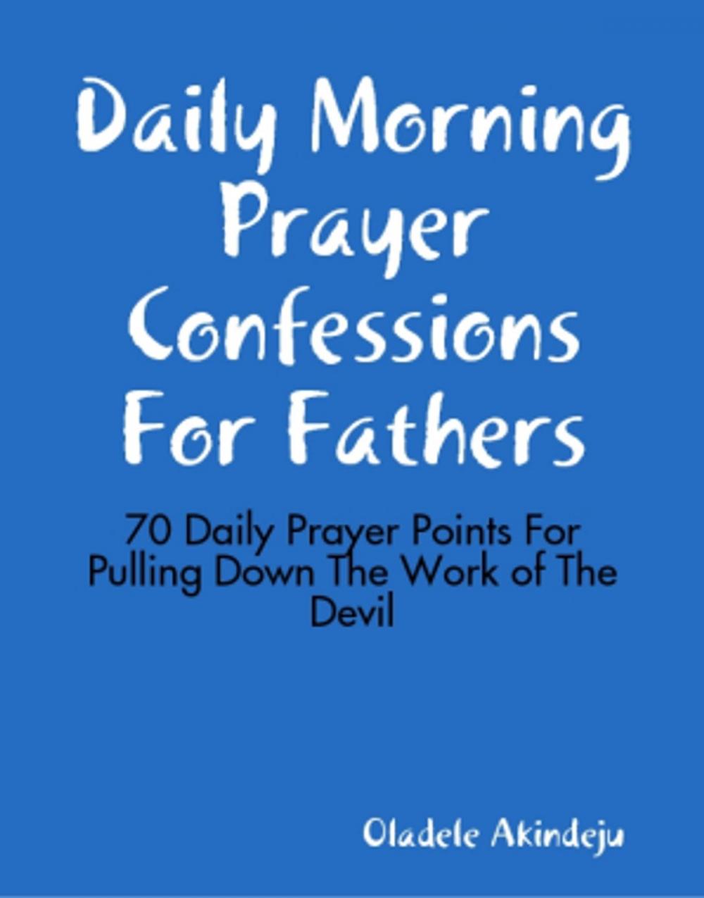 Big bigCover of Daily Morning Prayer Confessions For Fathers