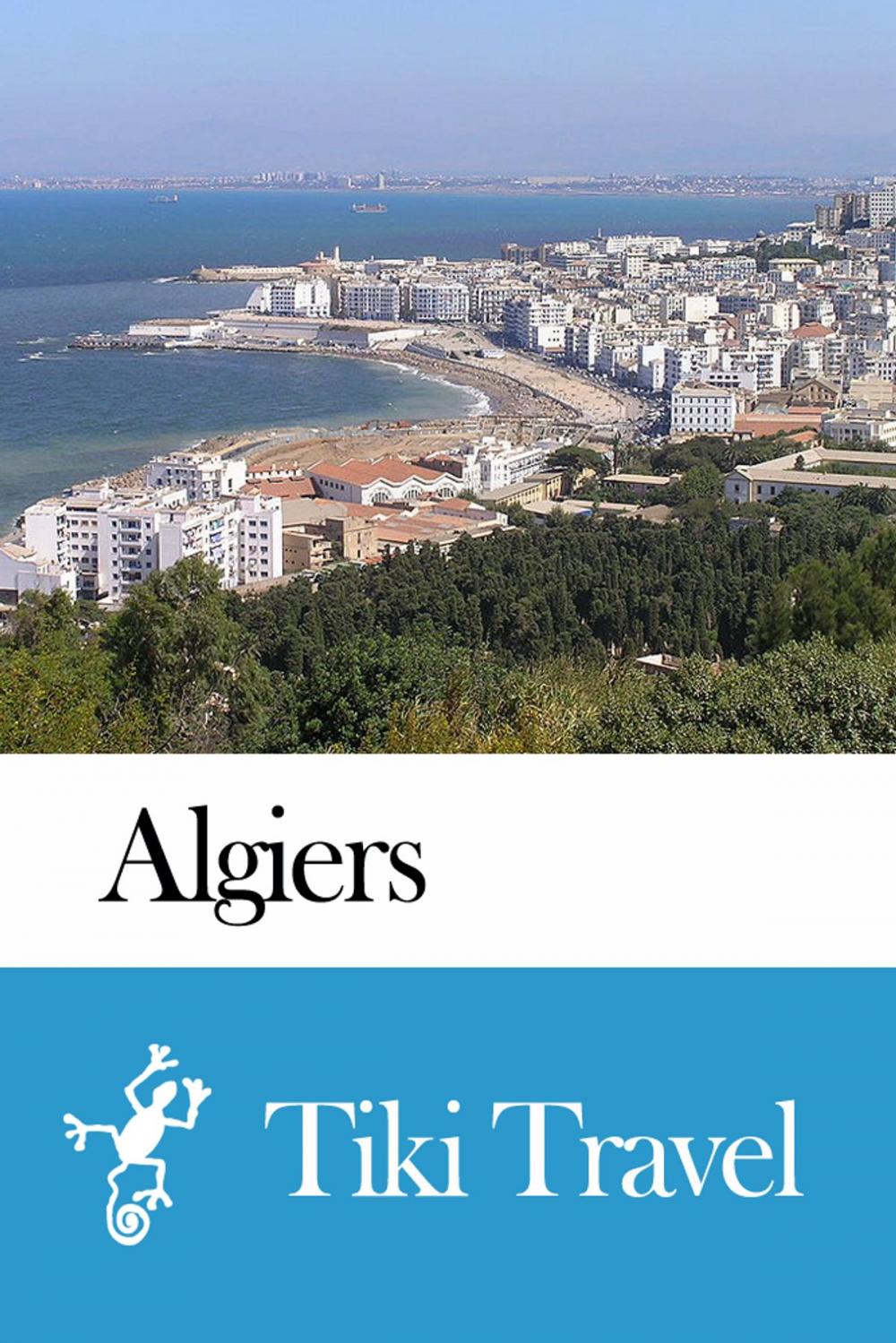 Big bigCover of Algiers (Algeria) Travel Guide - Tiki Travel