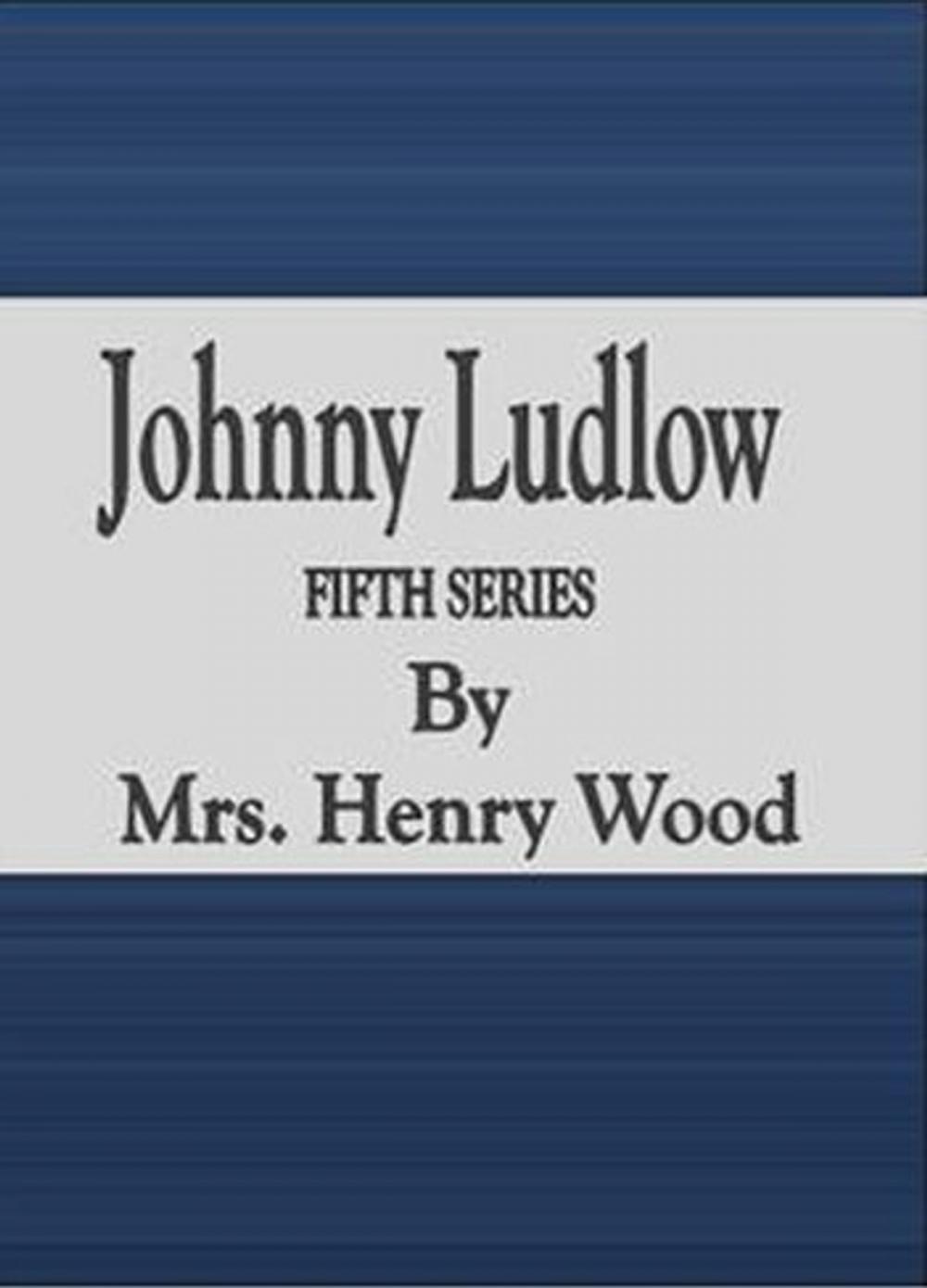 Big bigCover of Johnny Ludlow: Fifth Series