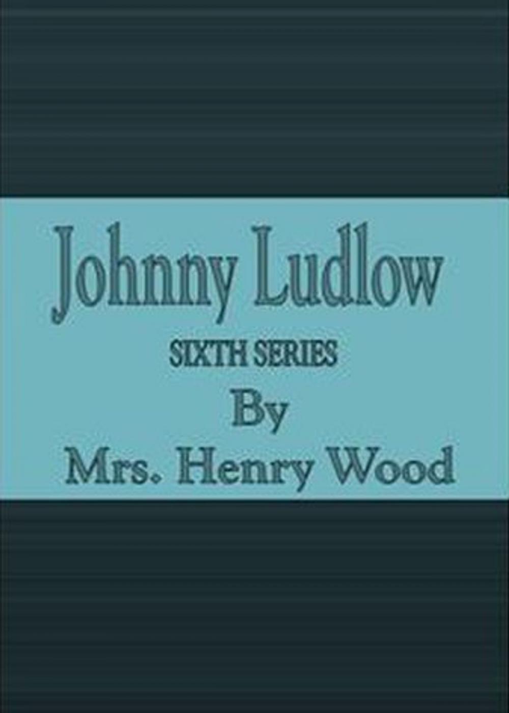 Big bigCover of Johnny Ludlow: Sixth Series