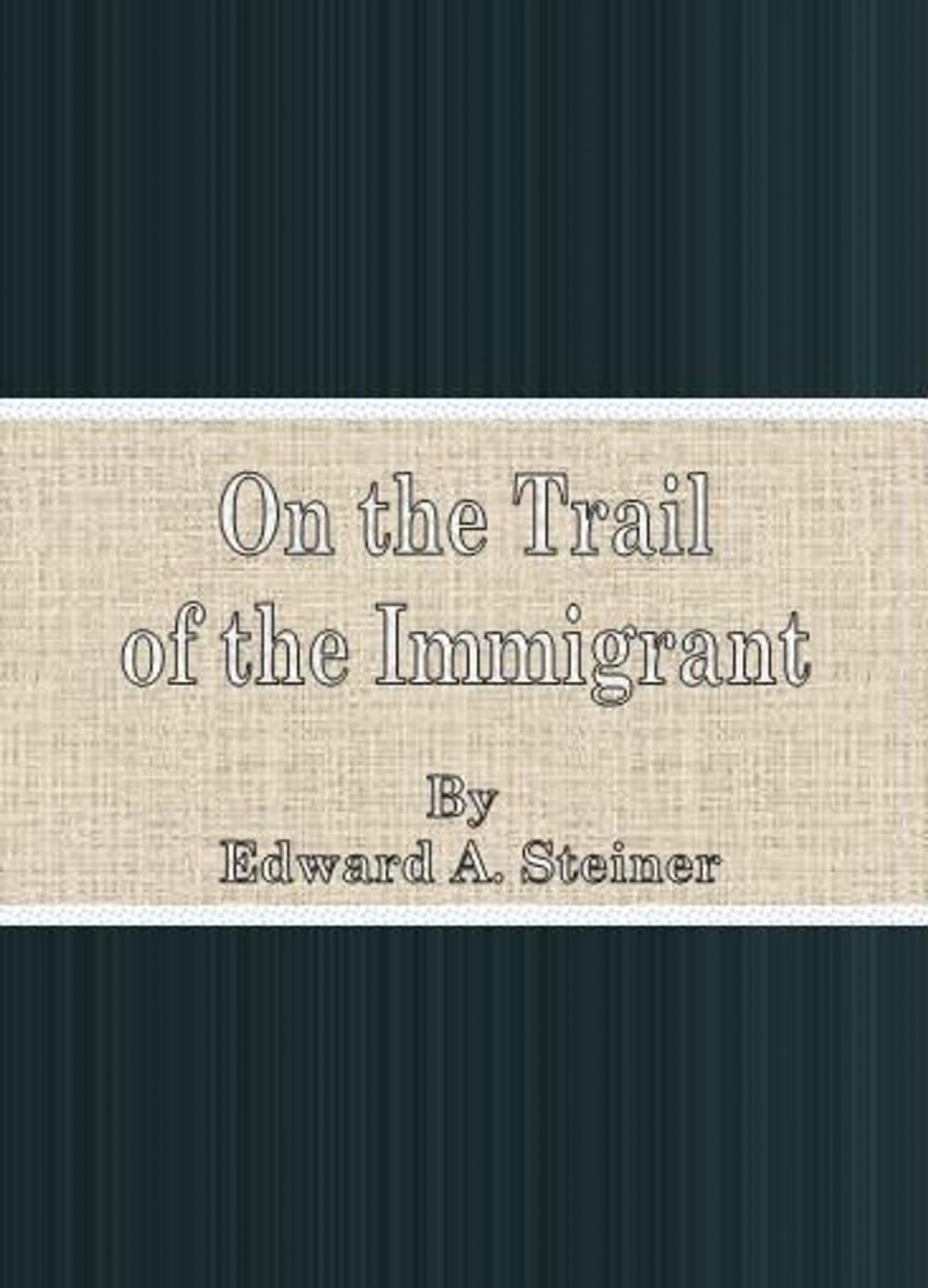 Big bigCover of On the Trail of the Immigrant