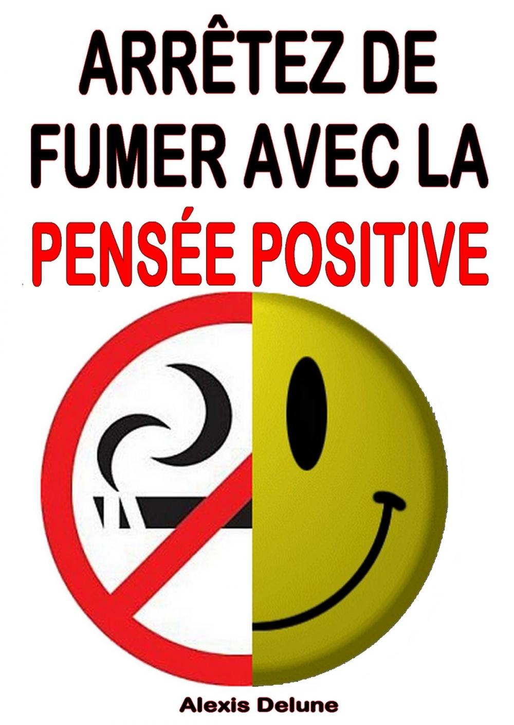 Big bigCover of Arrêtez de fumer avec la pensée positive