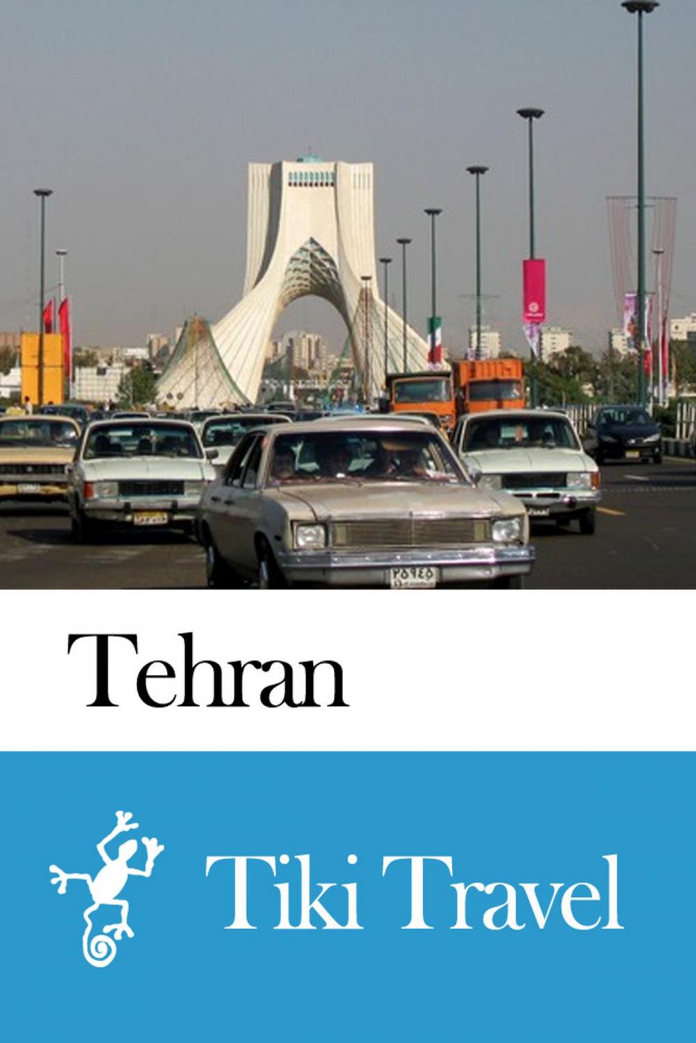 Big bigCover of Tehran (Iran) Travel Guide - Tiki Travel