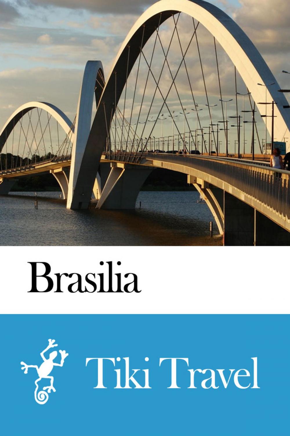 Big bigCover of Brasilia (Brazil) Travel Guide - Tiki Travel