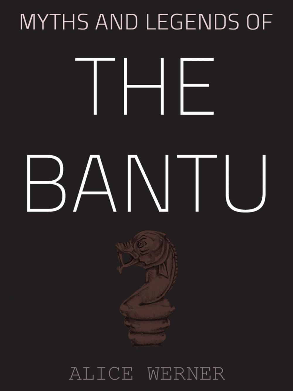 Big bigCover of Myths And Legends Of The Bantu