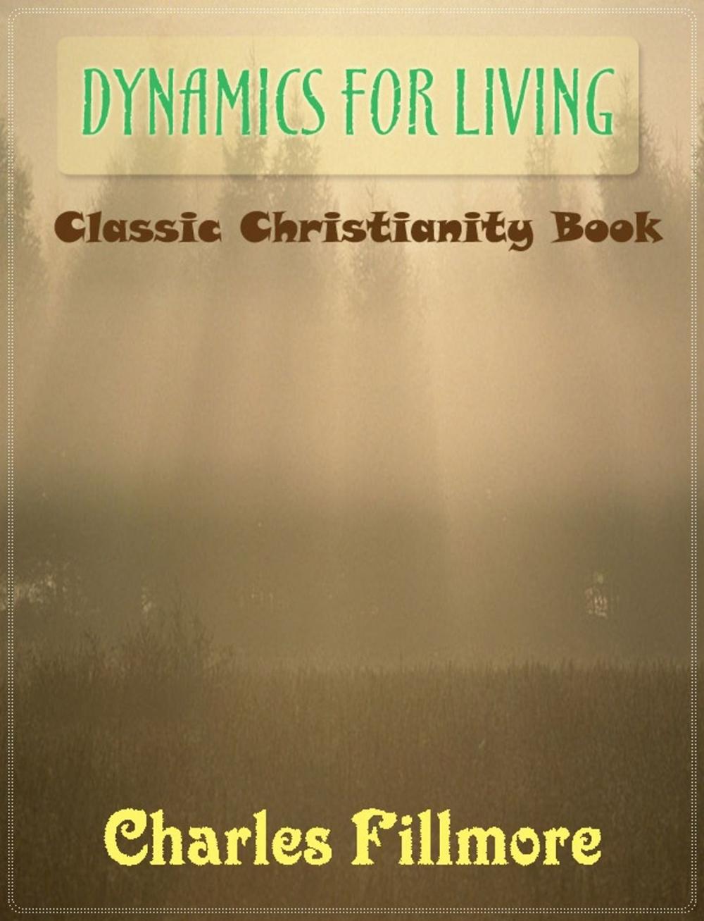 Big bigCover of Dynamics for Living: Classic Christianity Book