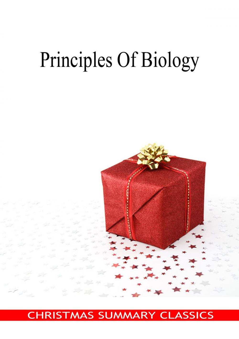 Big bigCover of Principles Of Biology [Christmas Summary Classics]