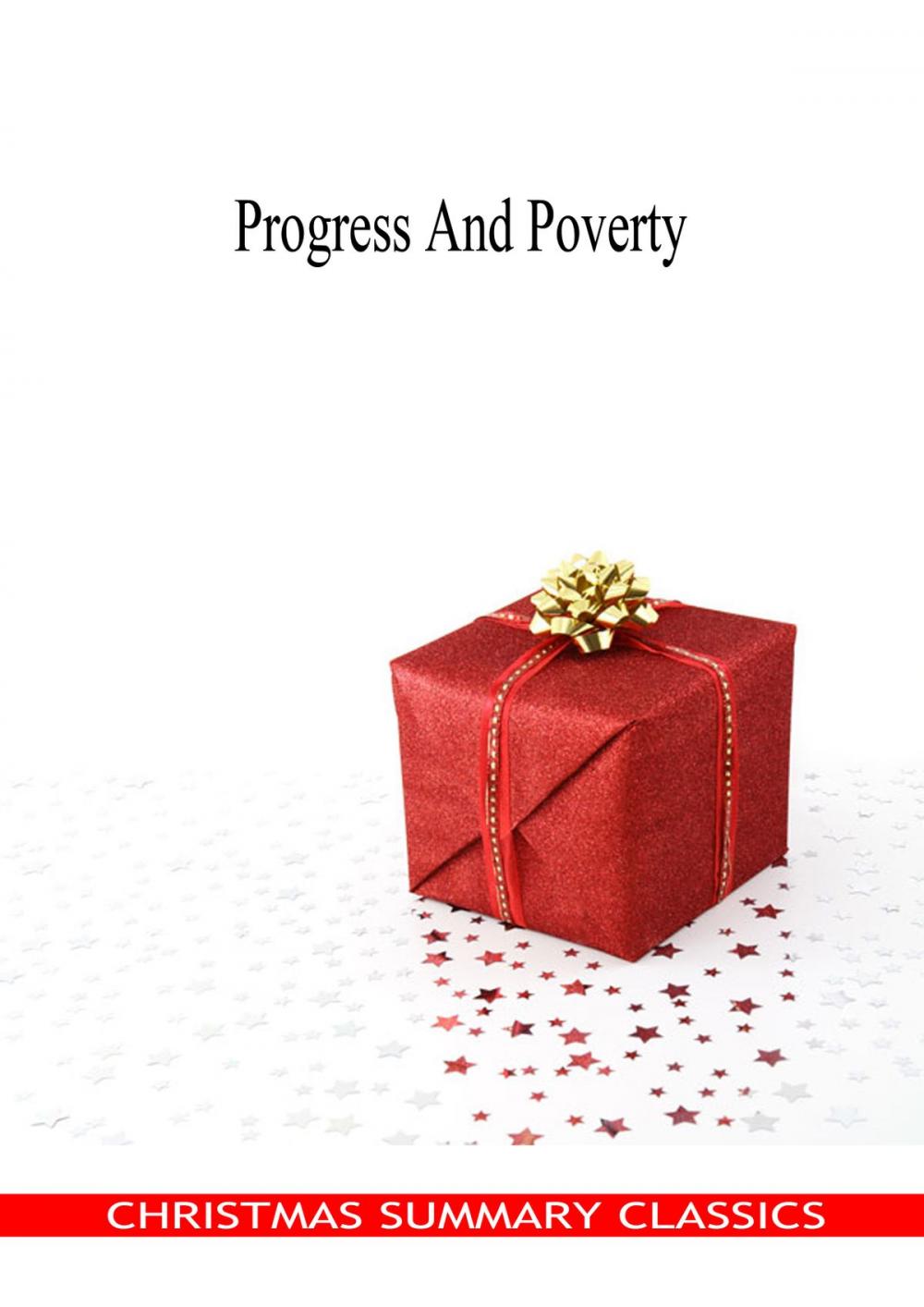 Big bigCover of Progress And Poverty [Christmas Summary Classics]