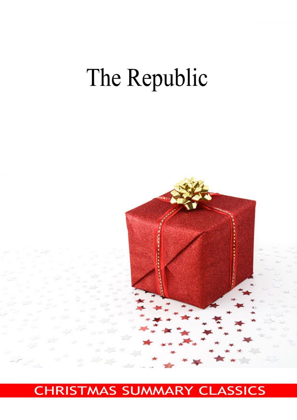 Big bigCover of The Republic [Christmas Summary Classics]