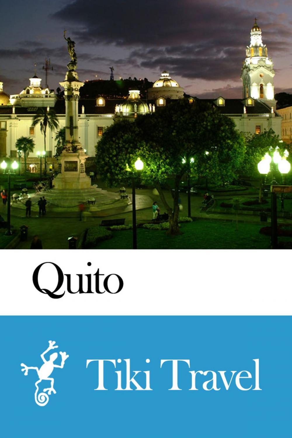 Big bigCover of Quito (Ecuador) Travel Guide - Tiki Travel