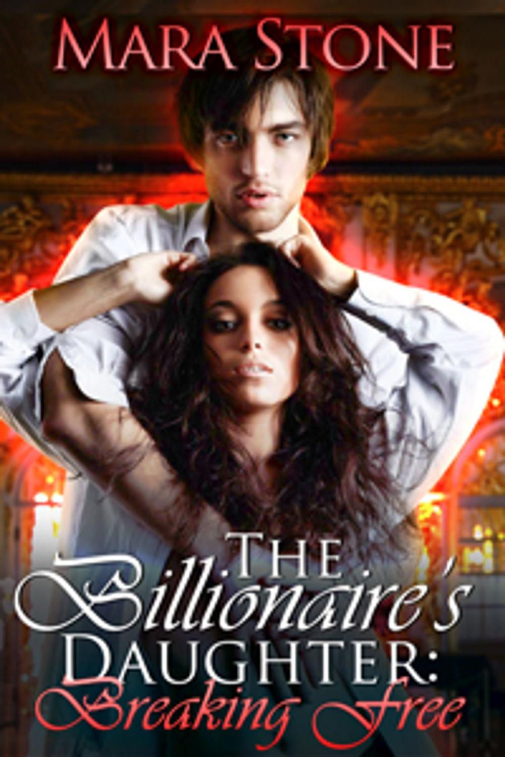 Big bigCover of The Billionaire's Daughter (Part 1): Breaking Free