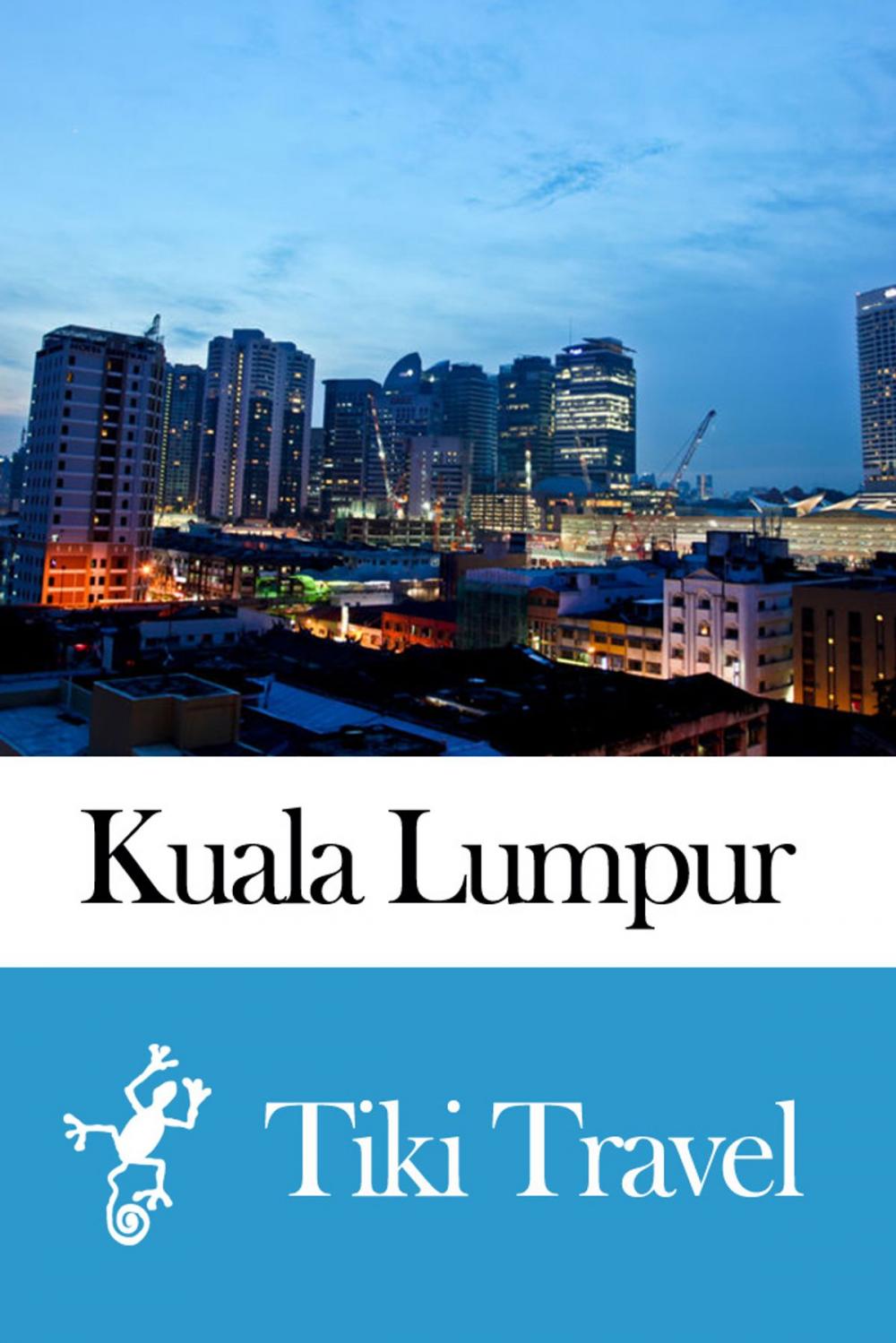 Big bigCover of Kuala Lumpur (Malaysia) Travel Guide - Tiki Travel