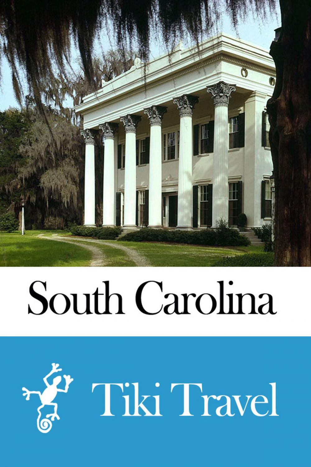 Big bigCover of South Carolina (USA) Travel Guide - Tiki Travel