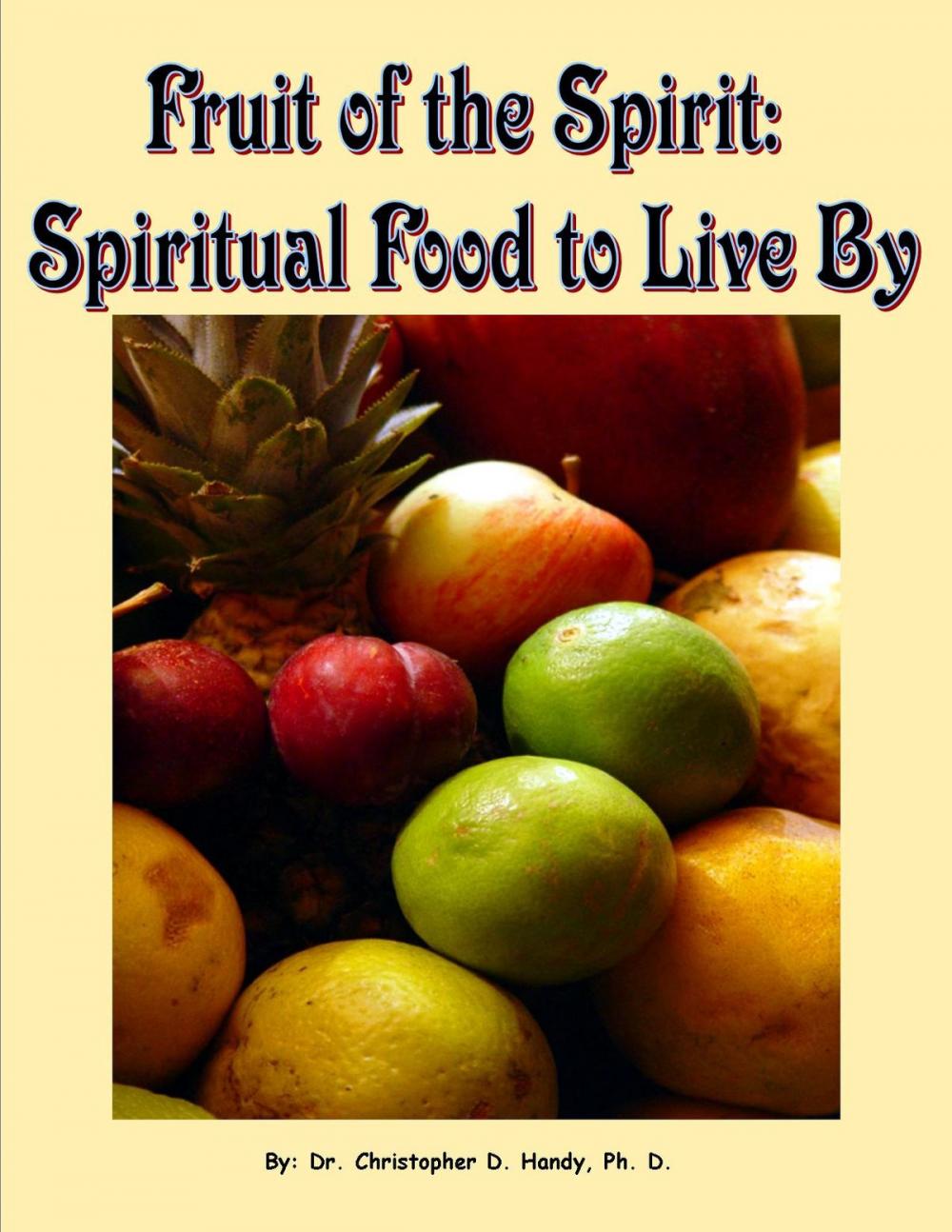 Big bigCover of Fruit of the Spirit: Spiritual Food to Live By