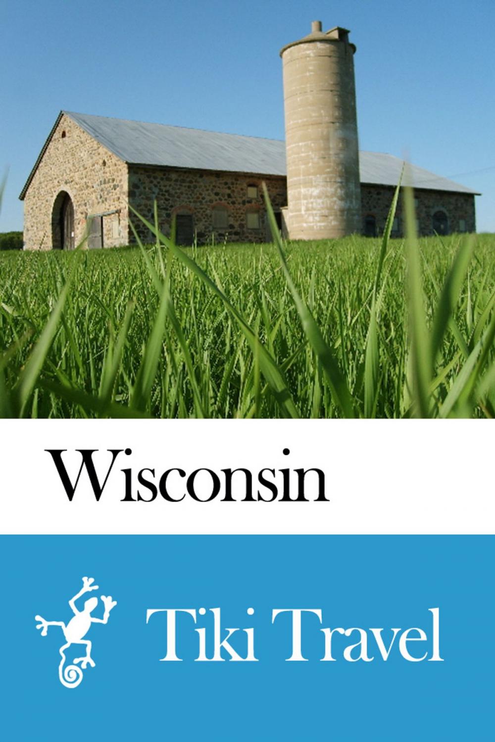 Big bigCover of Wisconsin (USA) Travel Guide - Tiki Travel