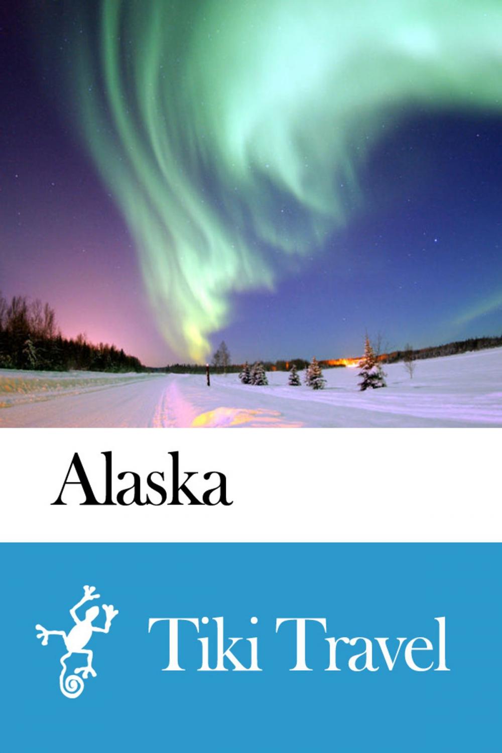 Big bigCover of Alaska (USA) Travel Guide - Tiki Travel