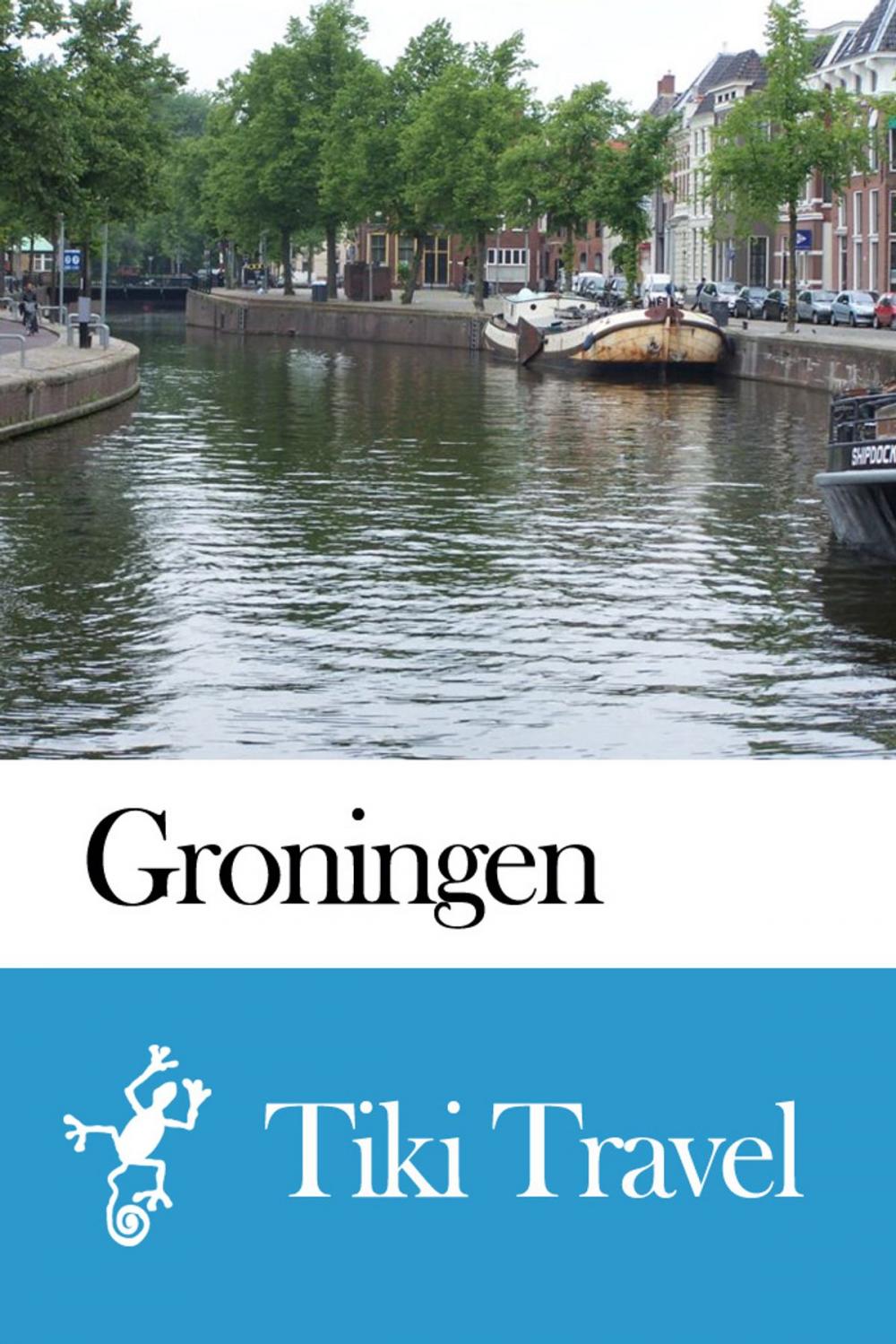 Big bigCover of Groningen (Netherlands) Travel Guide - Tiki Travel