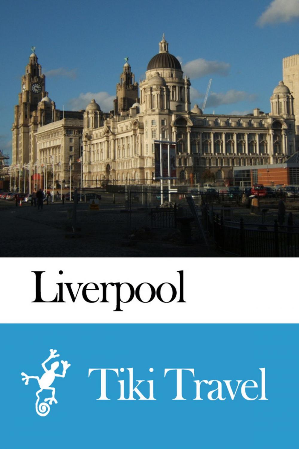 Big bigCover of Liverpool (England) Travel Guide - Tiki Travel