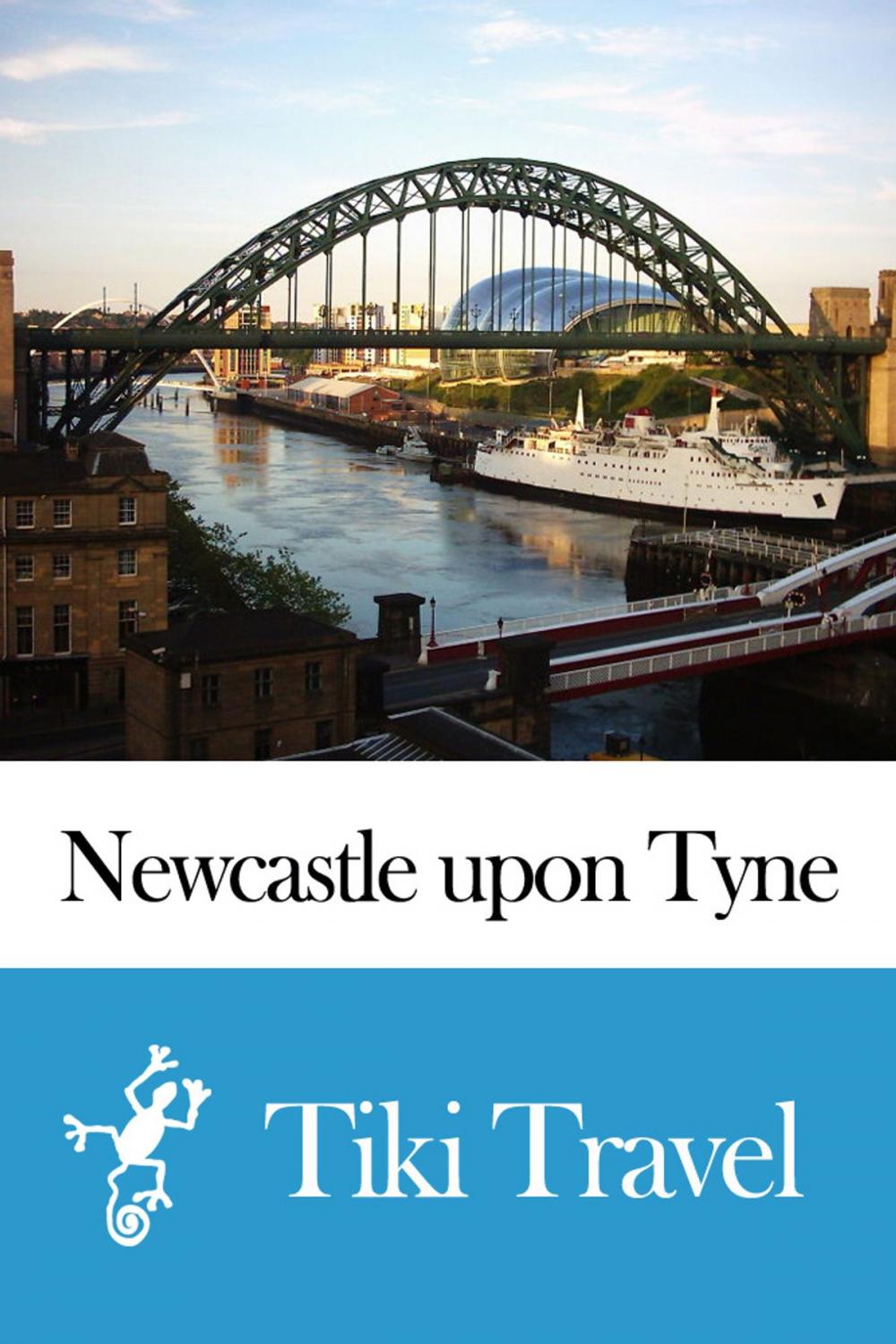 Big bigCover of Newcastle upon Tyne (England) Travel Guide - Tiki Travel